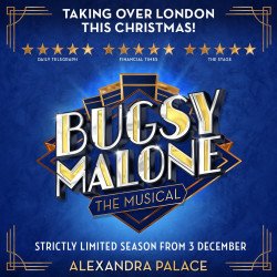 Bugsy Malone Bugsy Malone