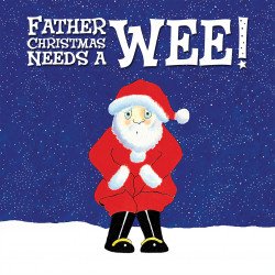 Father Christmas Needs a Wee!